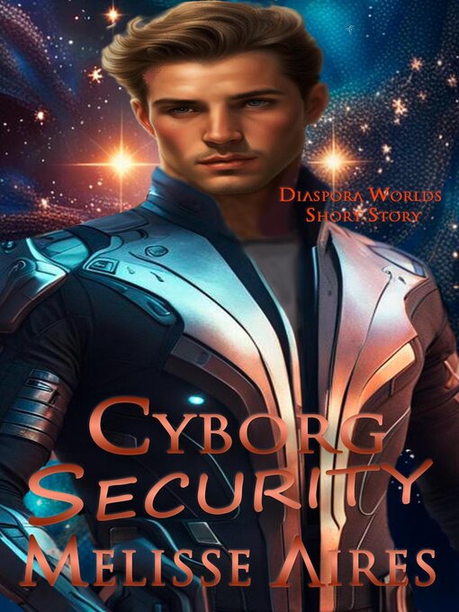 Title details for Cyborg Security by Melisse Aires - Available